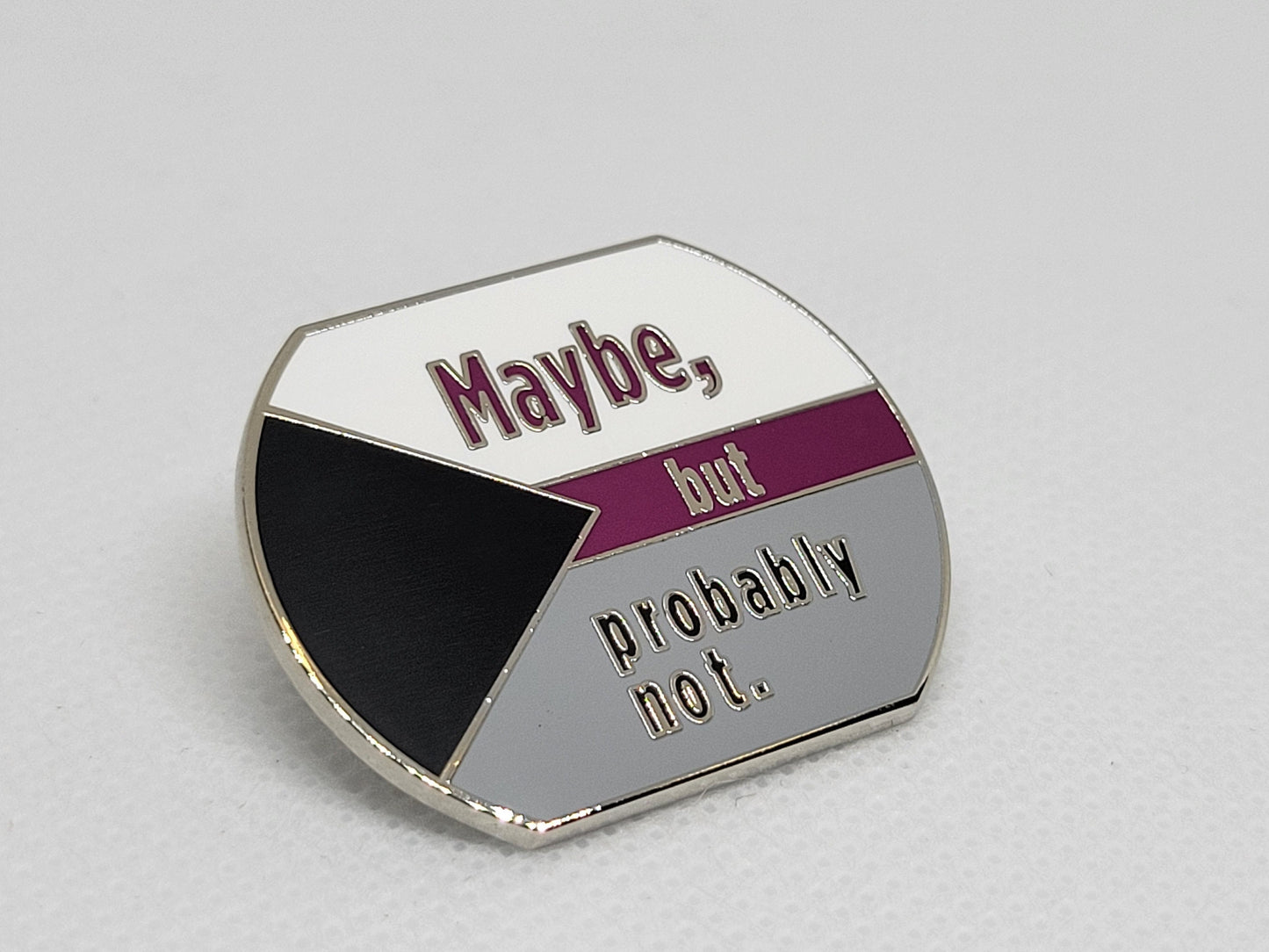 Maybe But Probably Not Gray Ace Demi Pride Enamel Pin in Demisexual Flag Colors