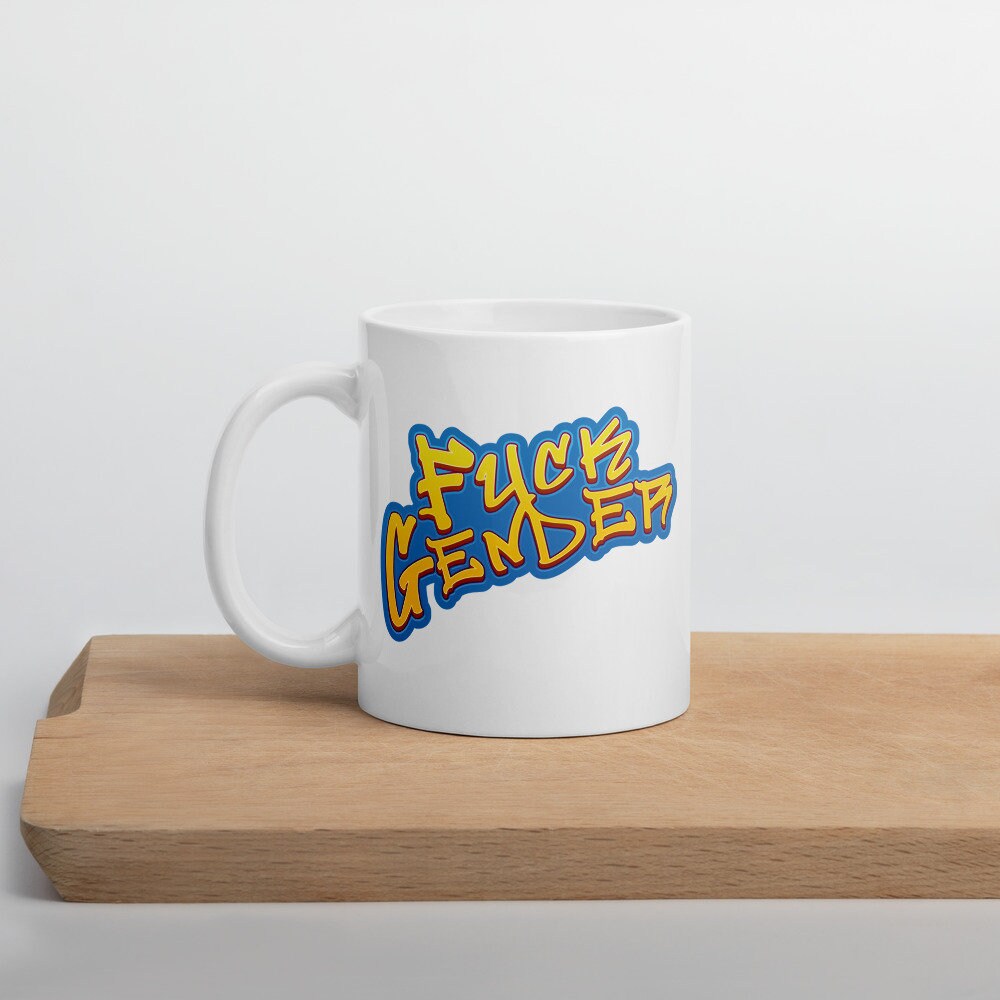 F*ck Gender Graffiti Art Gender Nonconforming Agender Nonbinary Genderfluid Genderqueer White Ceramic Mug - 11 oz or 15 oz