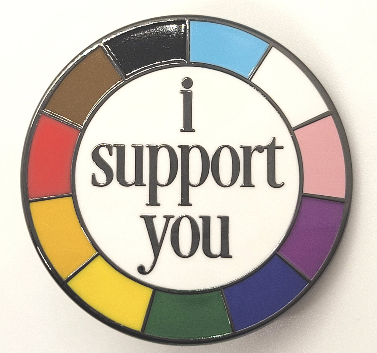 I Support You Enamel Pin in Progress Pride Colors for Supporters of All Kinds