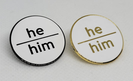 Modern Minimalist Pronoun Pin | He Him Pin | Choose White & Gold or White/Black  | He/Him Pronoun Button