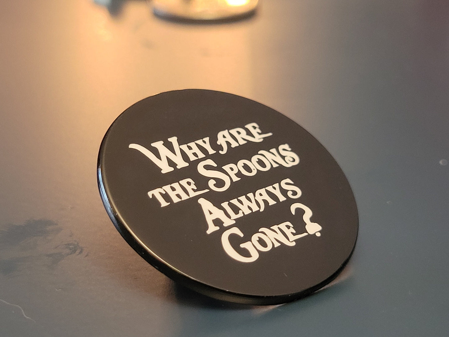 Spoonie Pin "Why Are The Spoons Always Gone?" Chronic Illness Enamel Pin | Spoonie Gift Invisible Disability Pin