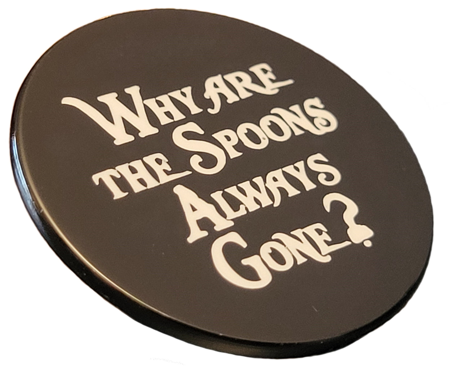 Spoonie Pin "Why Are The Spoons Always Gone?" Chronic Illness Enamel Pin | Spoonie Gift Invisible Disability Pin