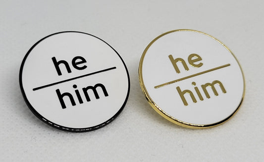 Modern Minimalist Pronoun Pin | He Him Pin | Choose White & Gold or White/Black  | He/Him Pronoun Button