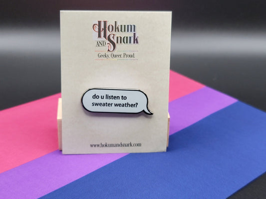 Do You Listen To Sweater Weather Code Bisexual Enamel Pin