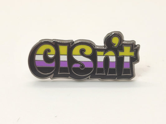 Cisn't Nonbinary Pin | LGBTQ Pride in Nonbinary Pride Flag Colors | Nonbinary Enamel Pin